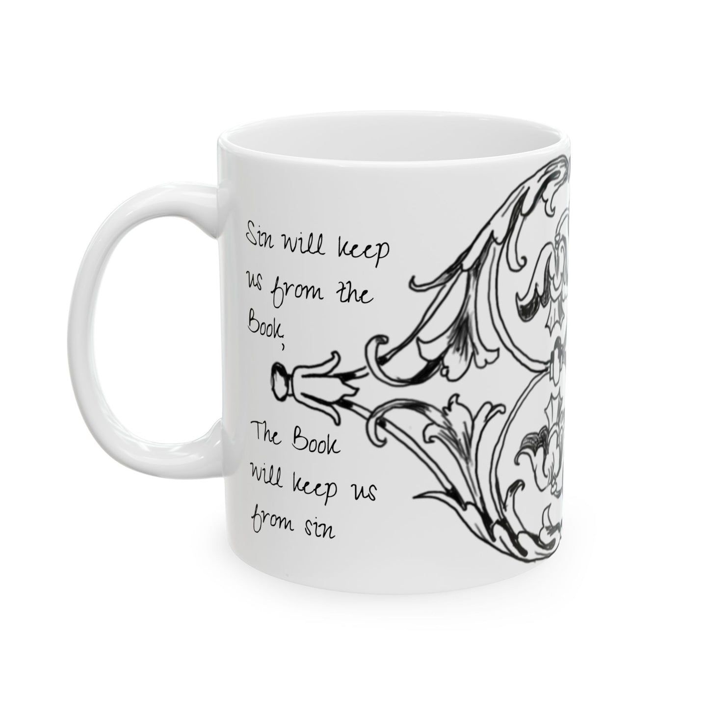Scrollwork Ceramic Mug Black and White "Sin will keep us from..."