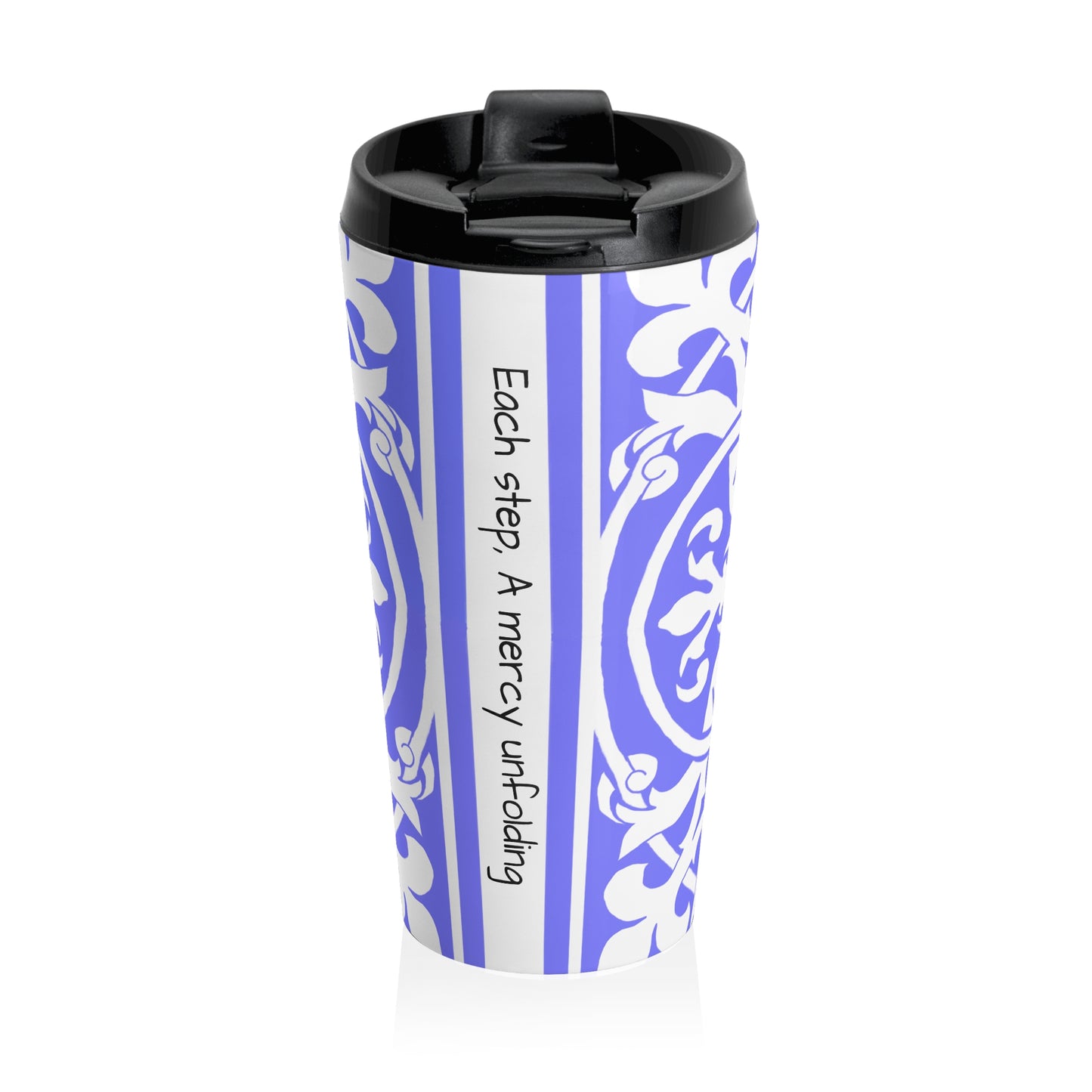 Scrollwork Stainless Steel Travel Mug  "Each step a mercy unfolding"