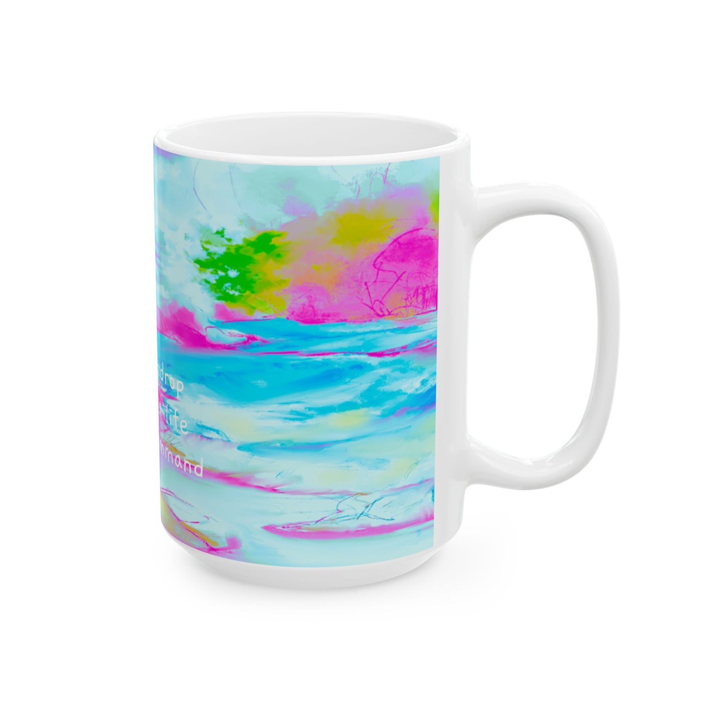 Inspirational Landscapes Ceramic Mug in Green, Blue and Pink , "Every raindrop falls into a life at God's command" 11oz