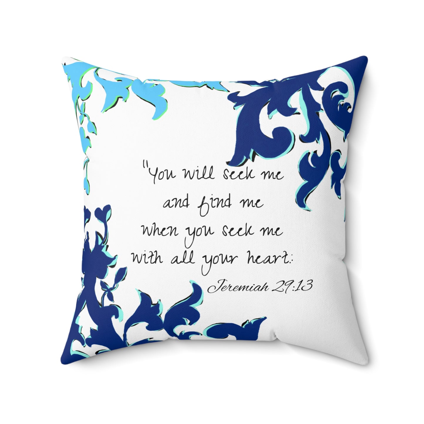 Scrollwork Polyester Square Pillow "You will seek..."