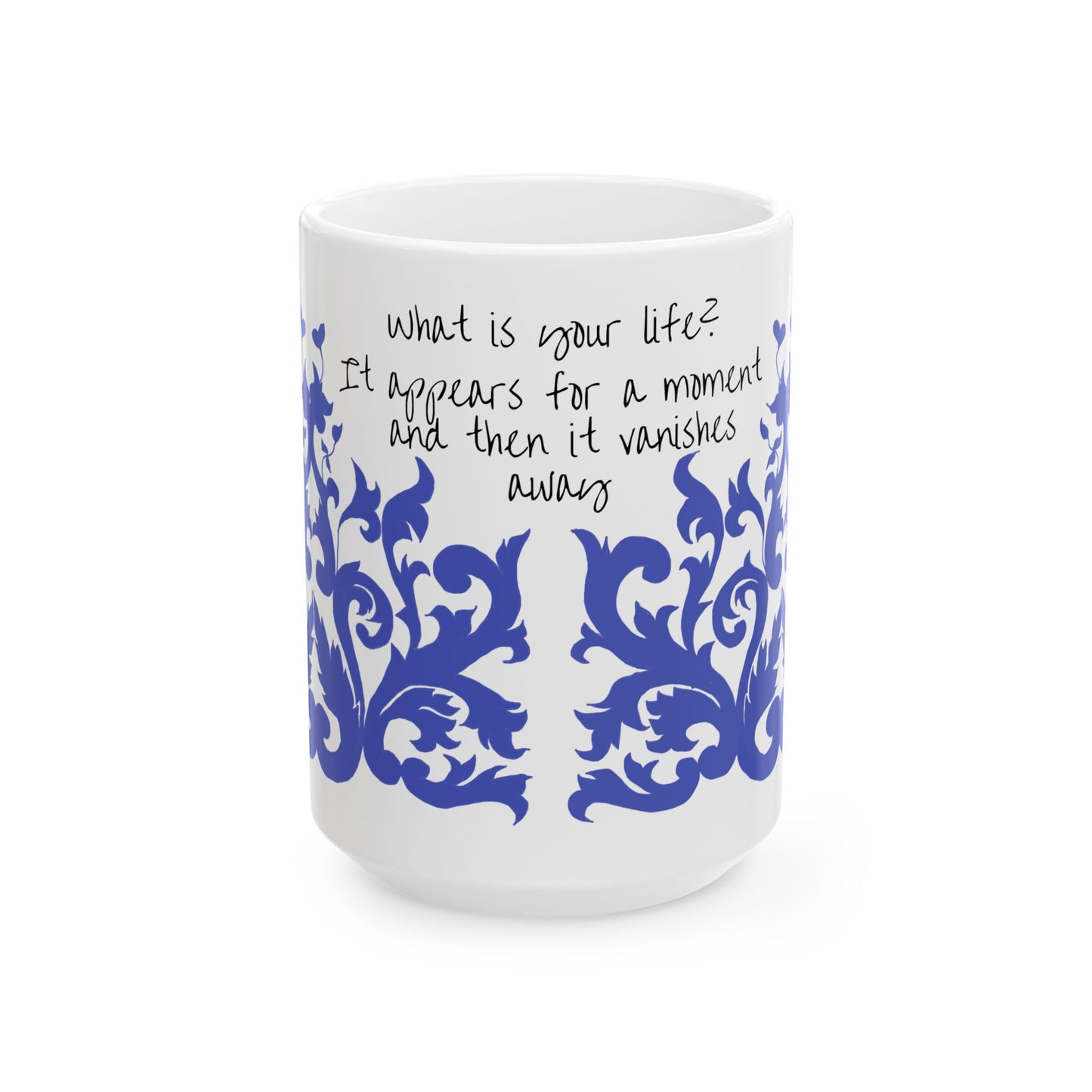 Scrollwork Ceramic Mug Blue What is your life?