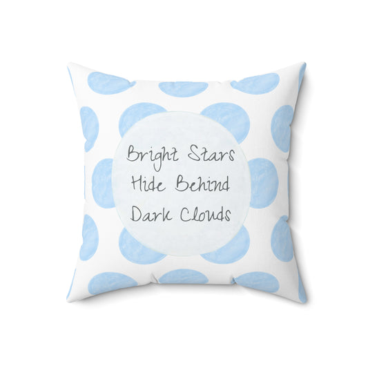Polka Dot Joy Pillow “Bright stars hide behind dark clouds"