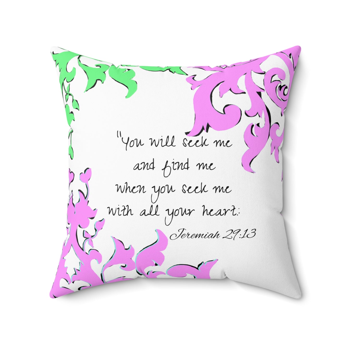 Scrollwork Polyester Square Pillow "You will seek..."
