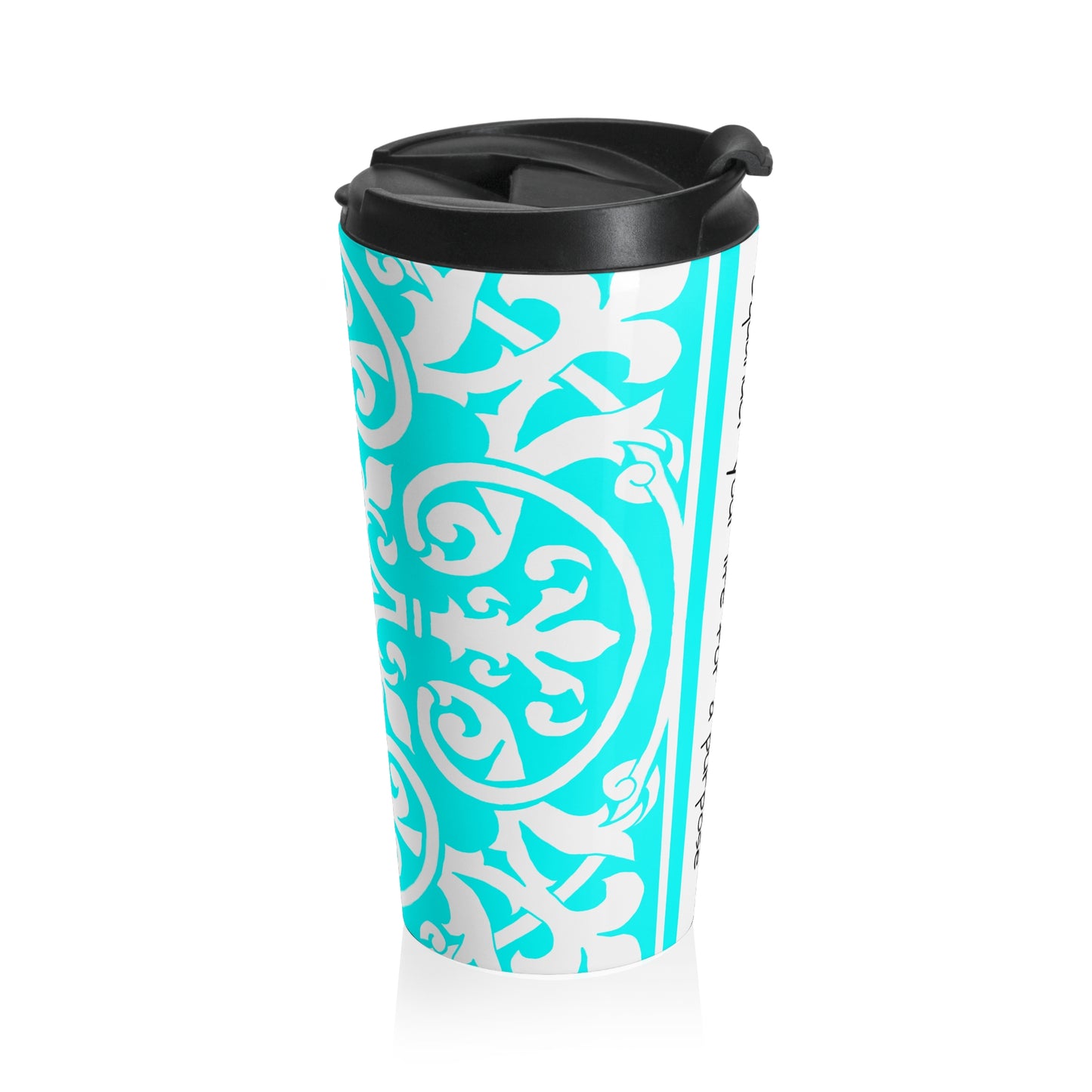Scrollwork Stainless Steel Travel Mug "Squander your life for a purpose"