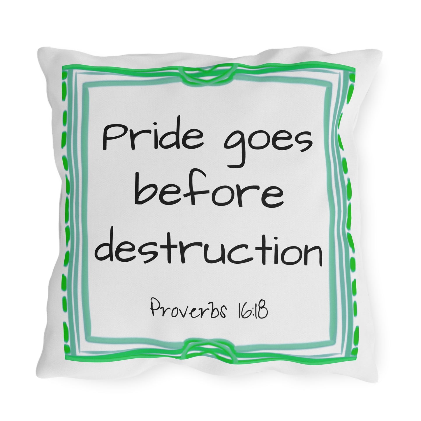Chroma Outdoor Pillow Green "Pride goes before destruction"