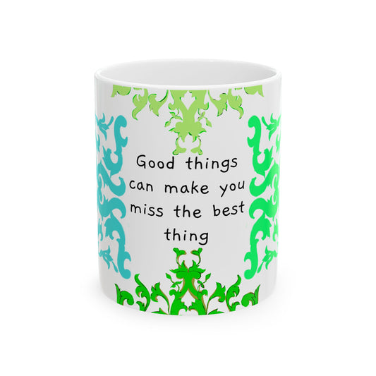Scrollwork Ceramic Mug Green Aqua "Good things can..."