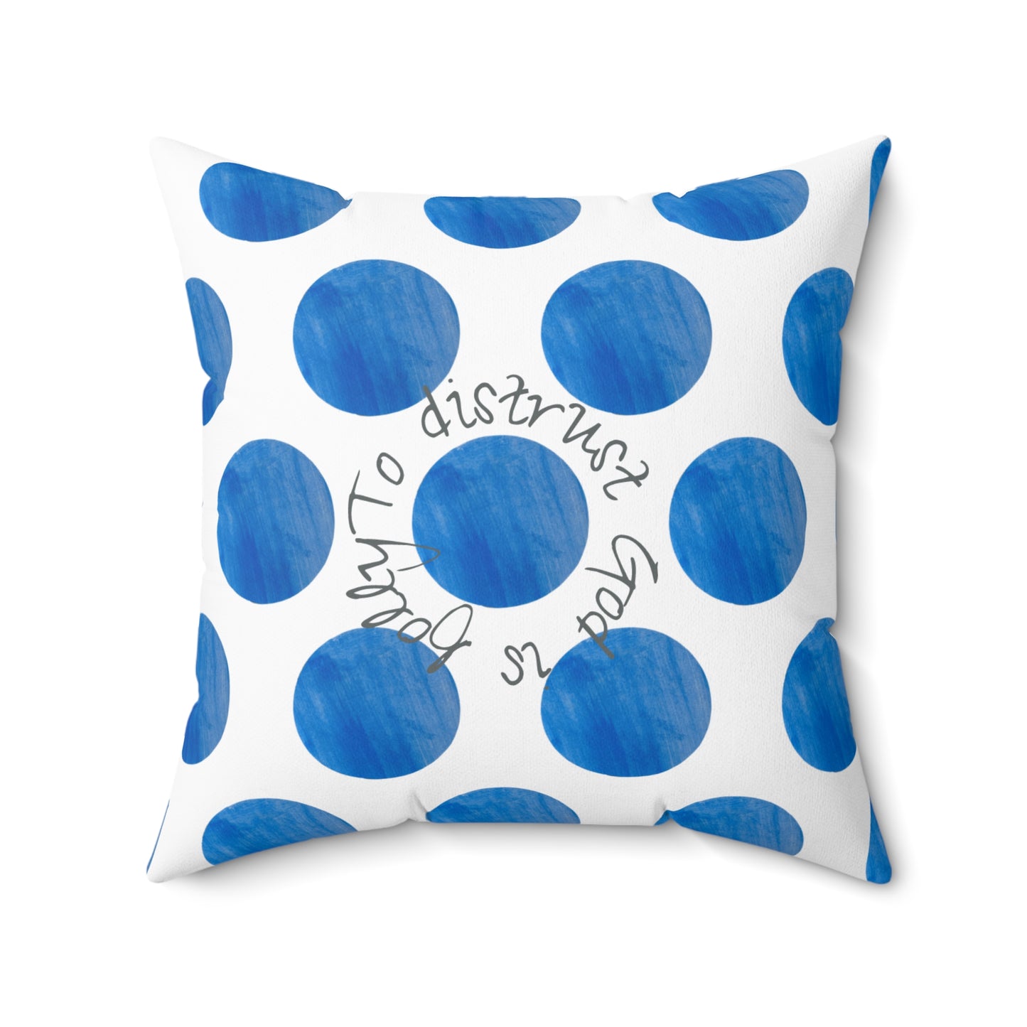 Polka Dot Joy Polyester Square Pillow “To distrust…”