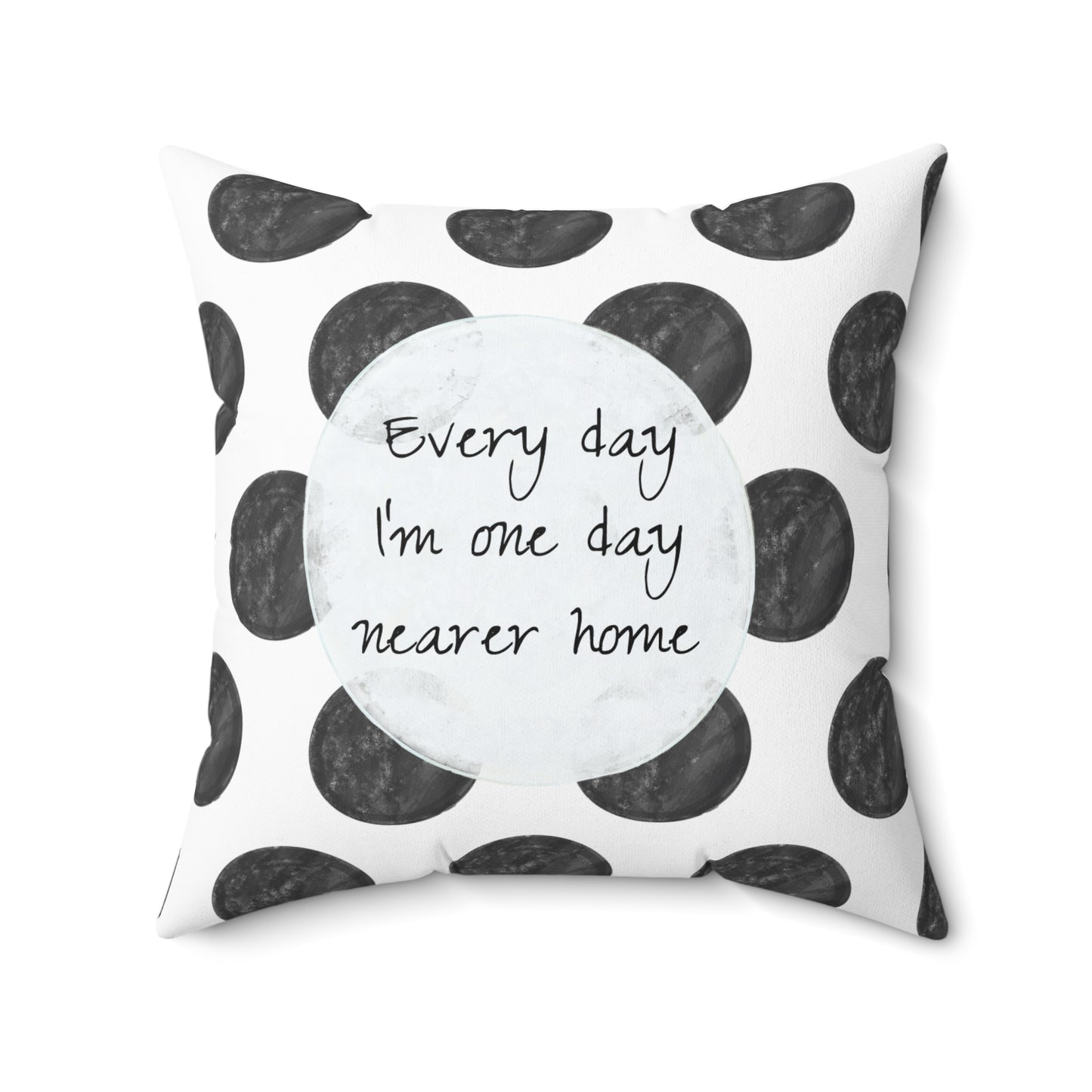 Polka Dot Joy Pillow “Everyday I'm one day nearer home"