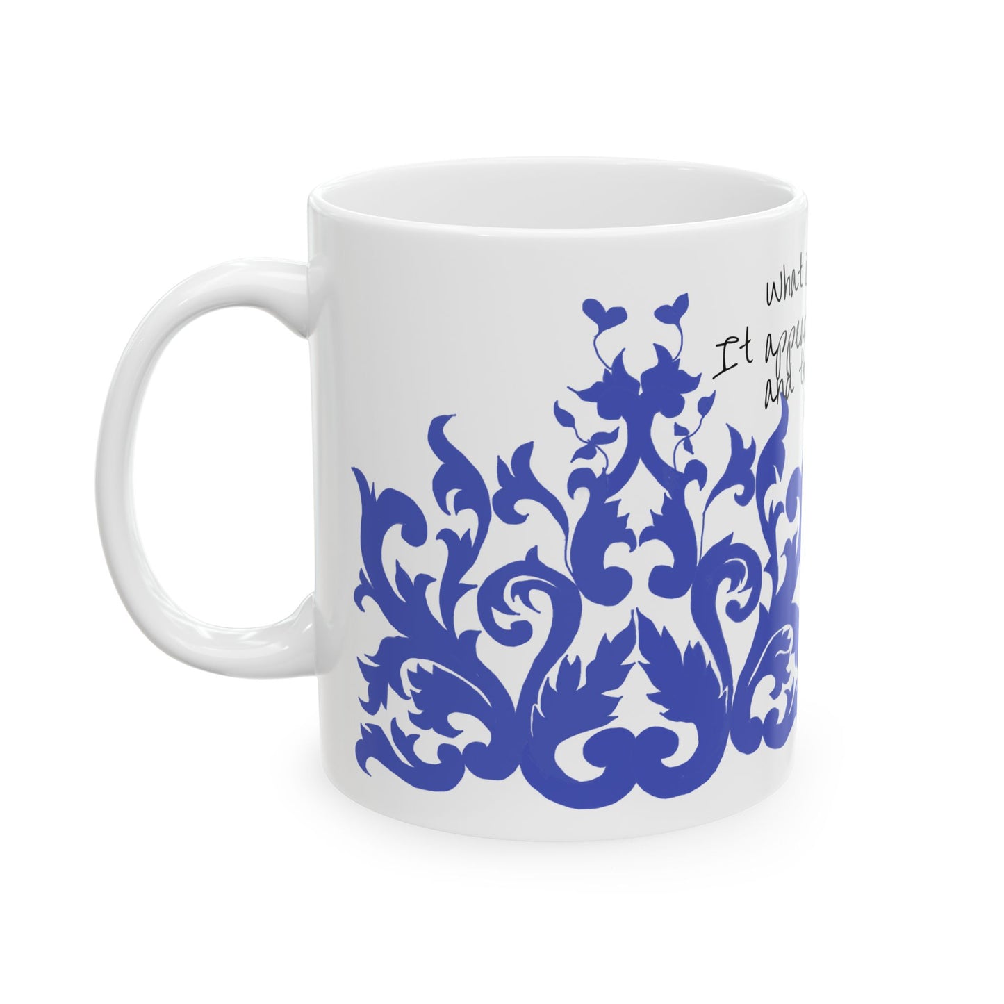 Scrollwork Ceramic Mug Blue What is your life?