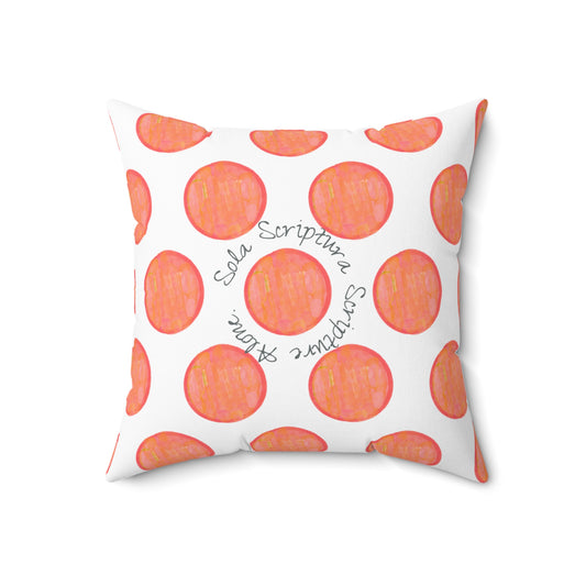 Polka Dot Joy Polyester Square Pillow “Sola Scriptura…”