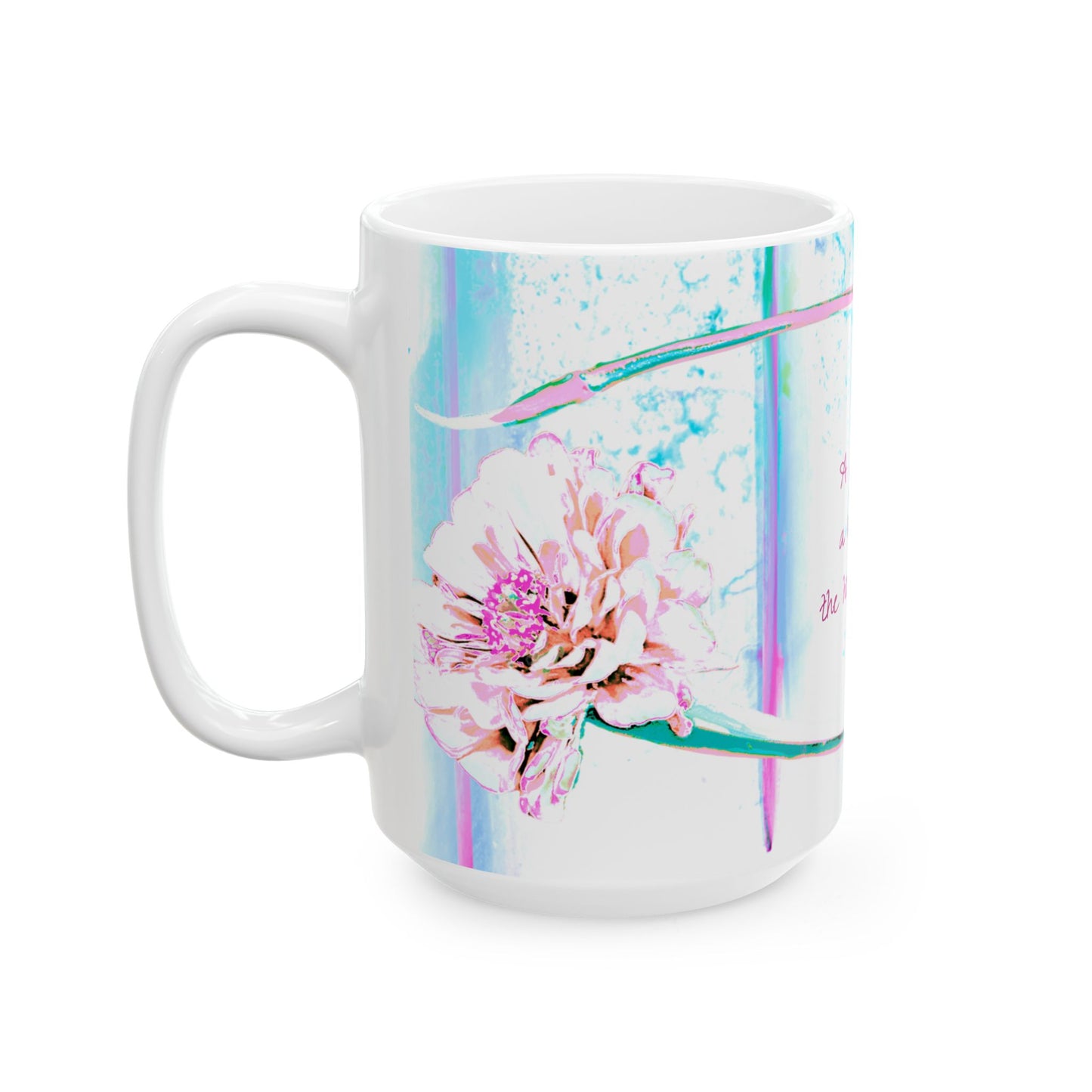 Zinnia Ceramic Mug Aqua Raspberry "A flower is a sermon to the humble heart "
