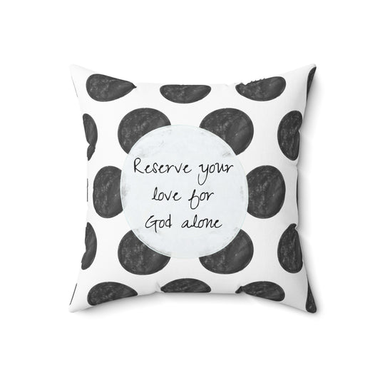 Polka Dot Joy Pillow “Reserve your love for God alone"