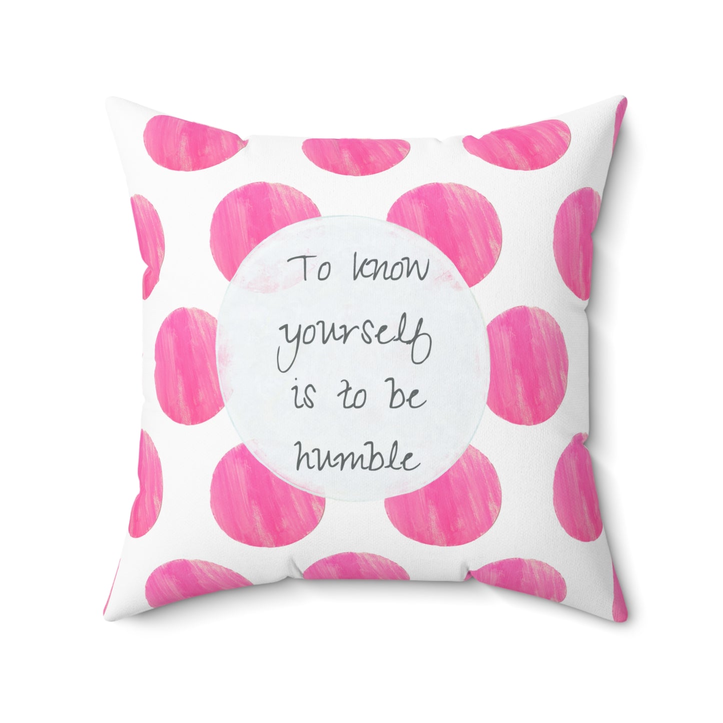 Polka Dot Joy Pillow "To know yourself is to be humble”