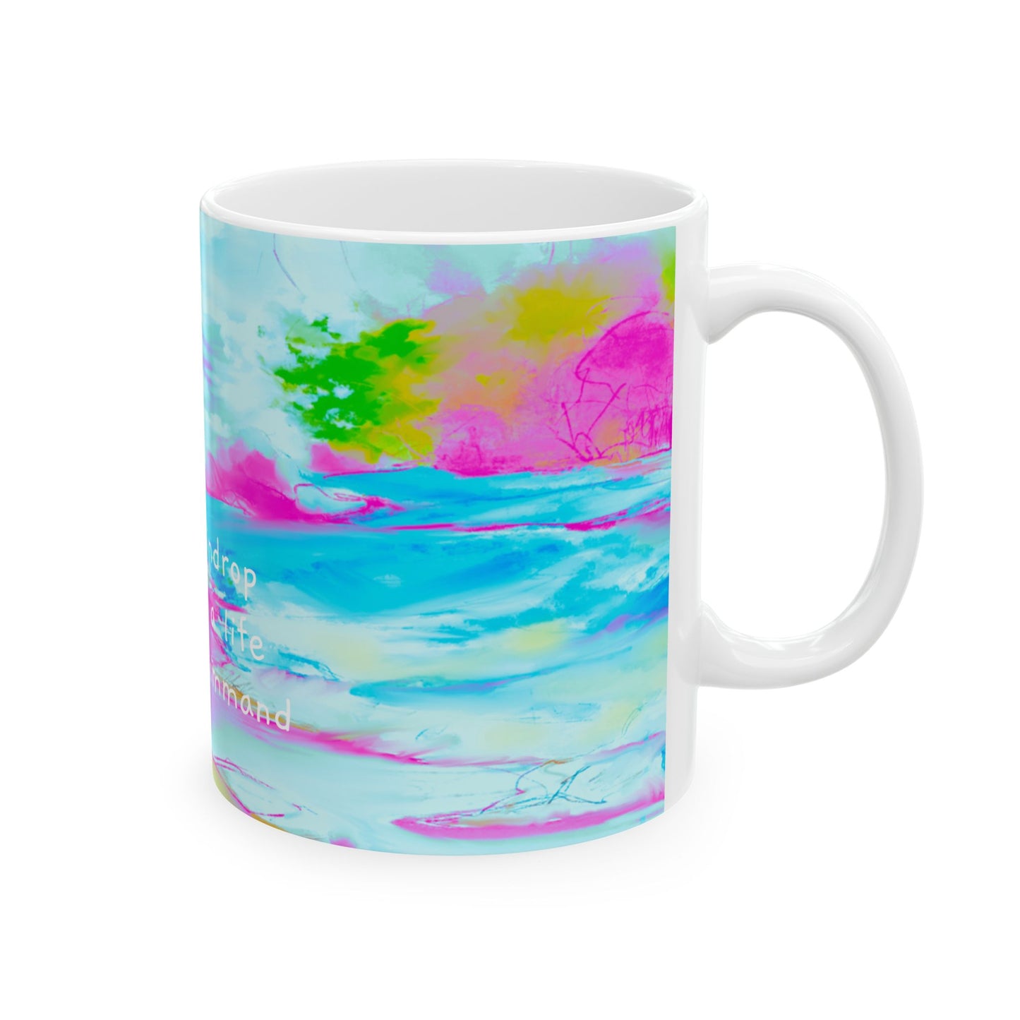 Inspirational Landscapes Ceramic Mug in Green, Blue and Pink , "Every raindrop falls into a life at God's command" 11oz