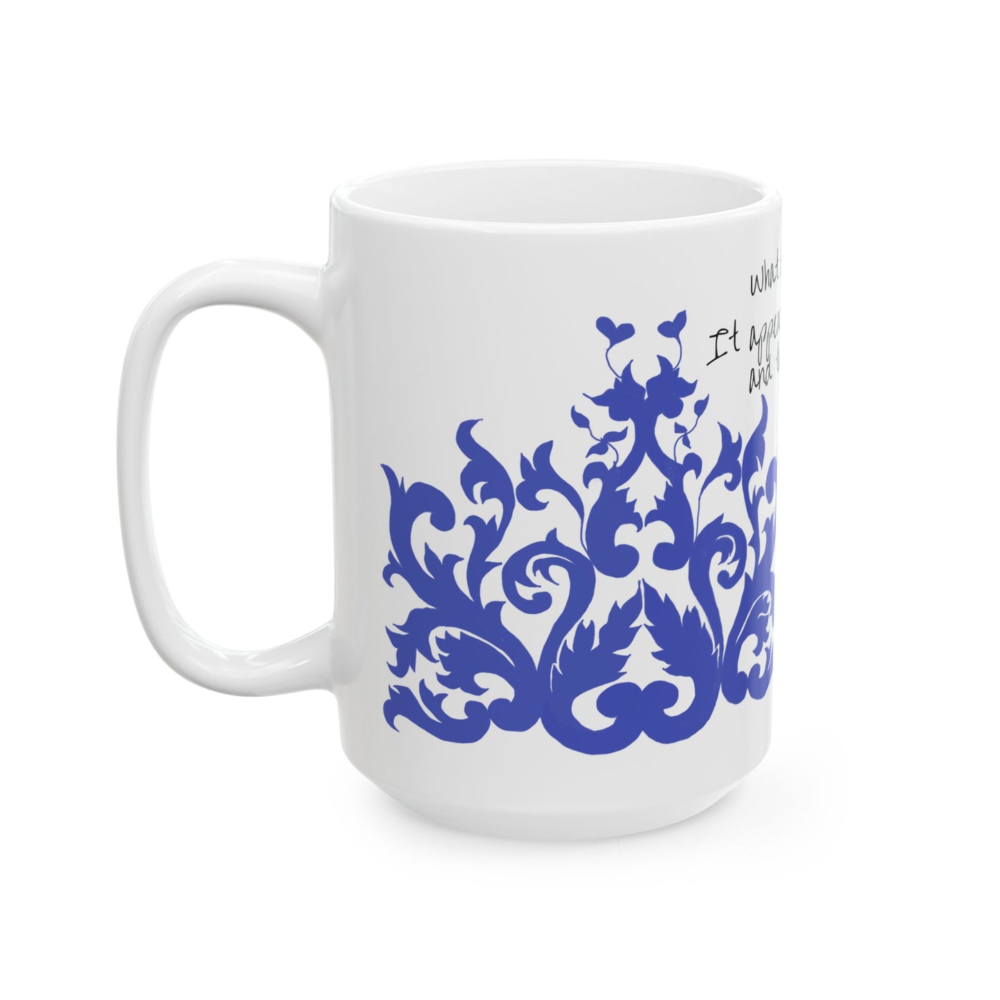 Scrollwork Ceramic Mug Blue What is your life?