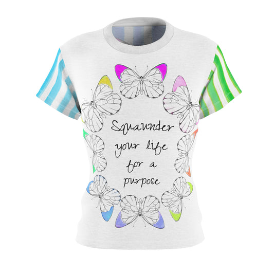 Chroma  Women's T-Shirt Squander your life.....