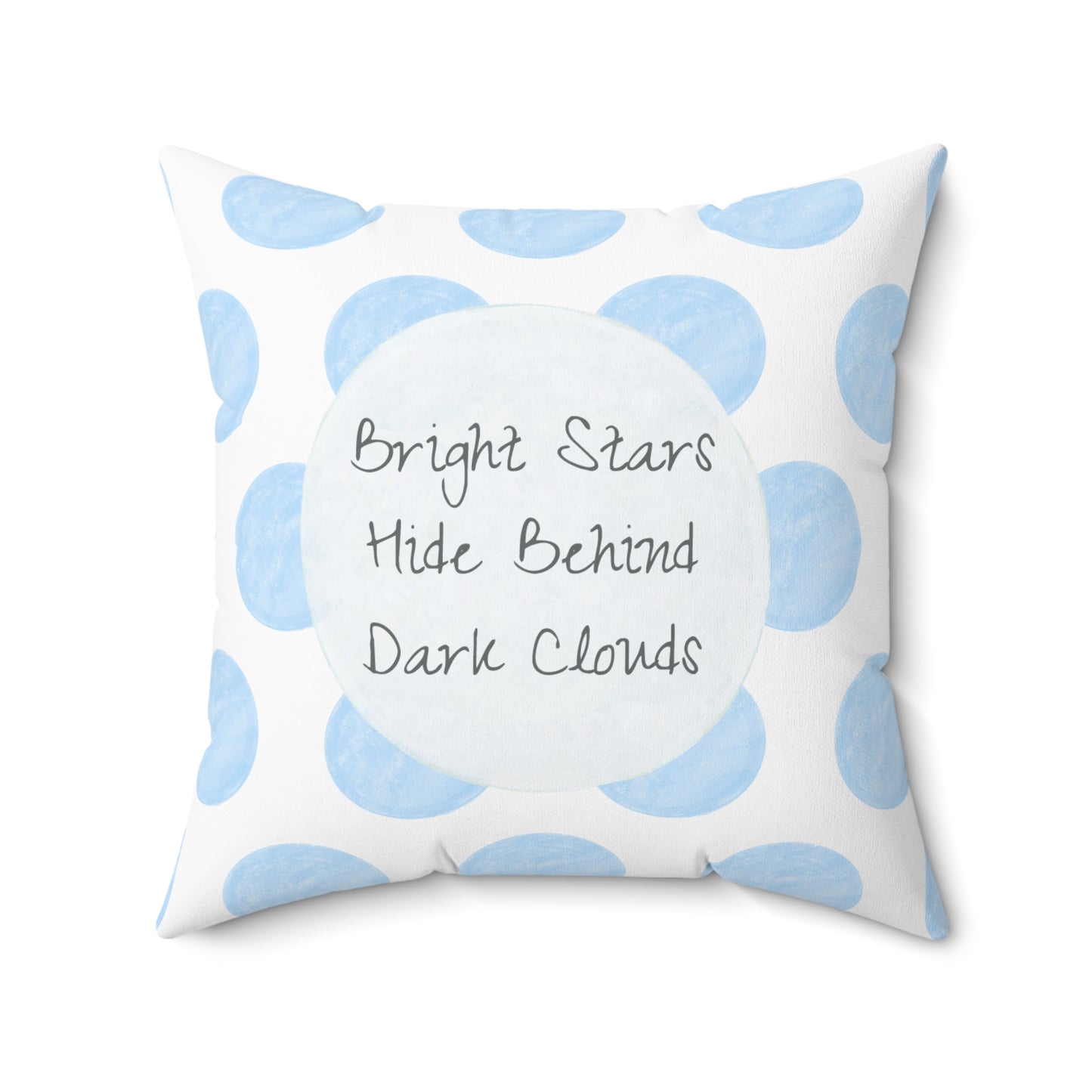 Polka Dot Joy Pillow “Bright stars hide behind dark clouds"