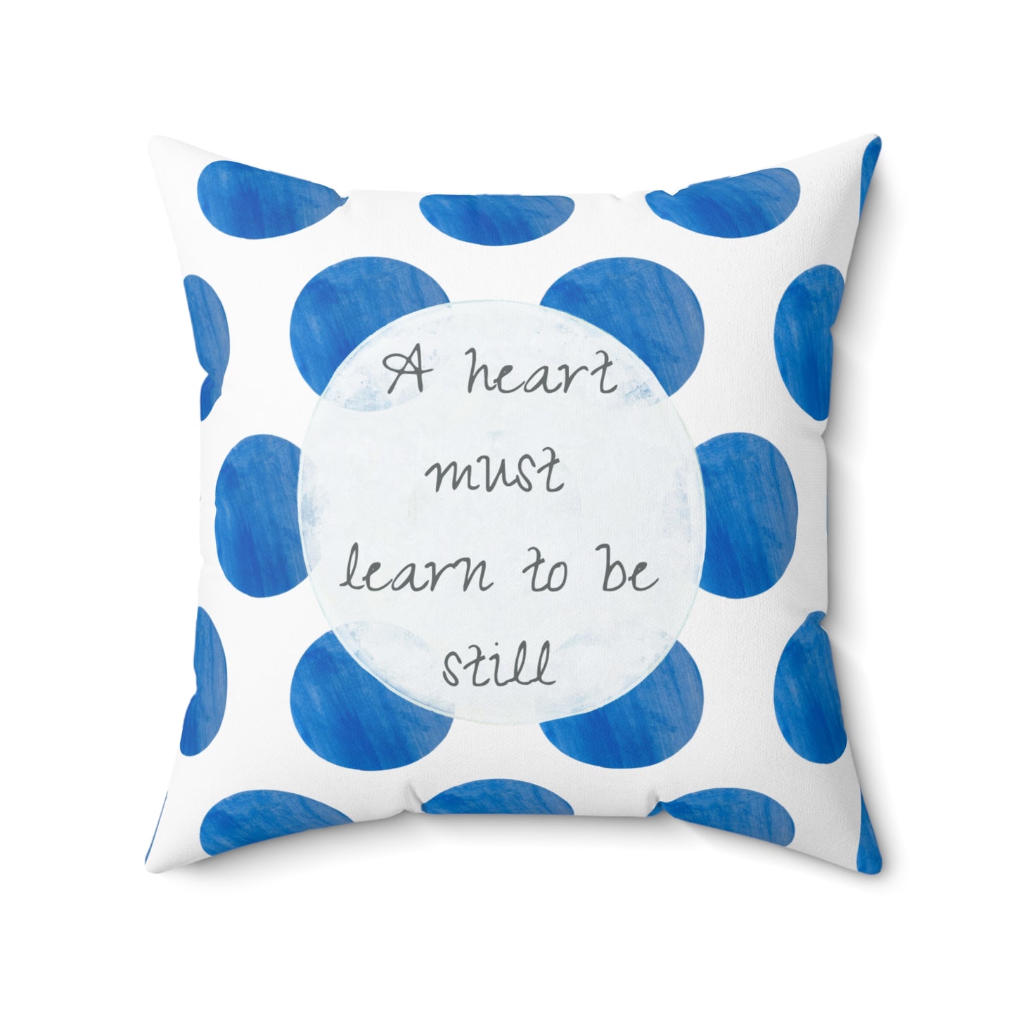 Polka Dot Joy Pillow “A heart must learn to be still”