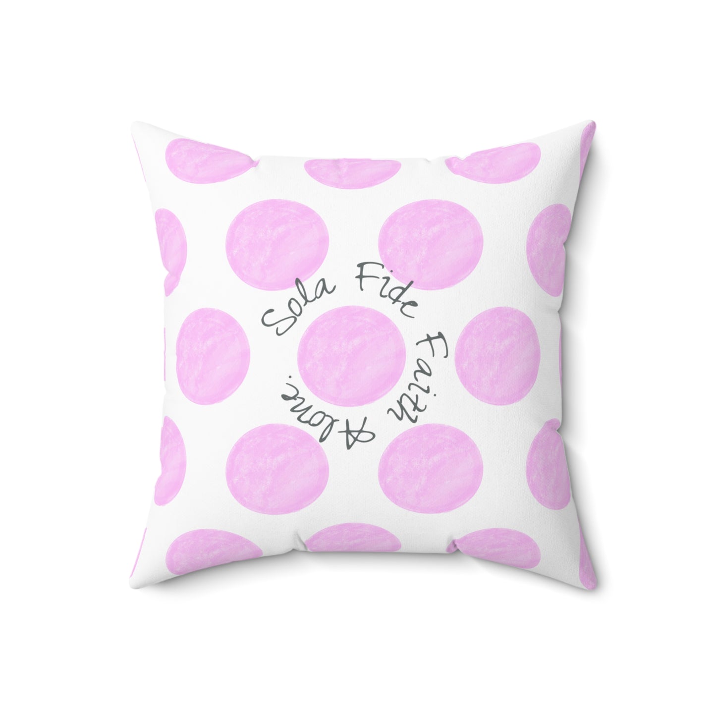Polka Dot Joy Polyester Square Pillow "Sola Fide…”