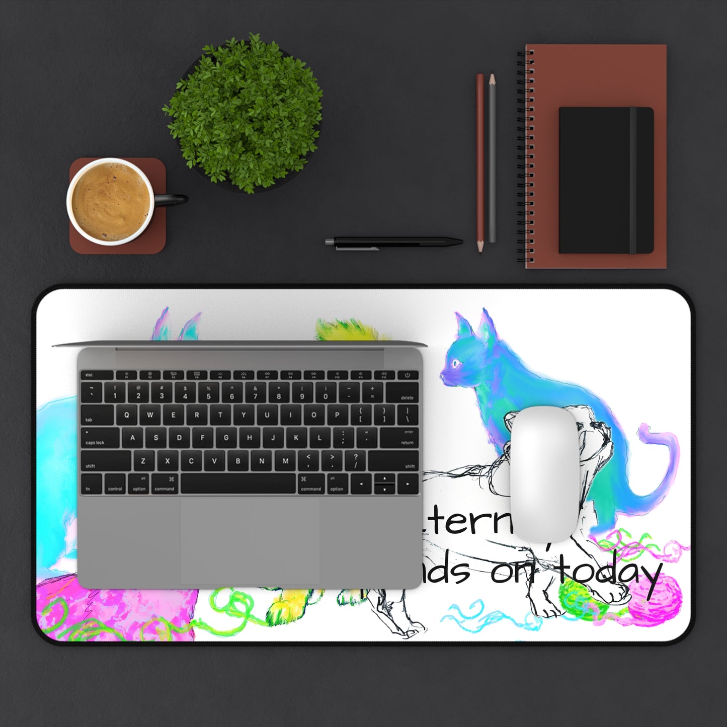 Colorful Cats Dog and Wisdom Desk Mat "Eternity depends on today"
