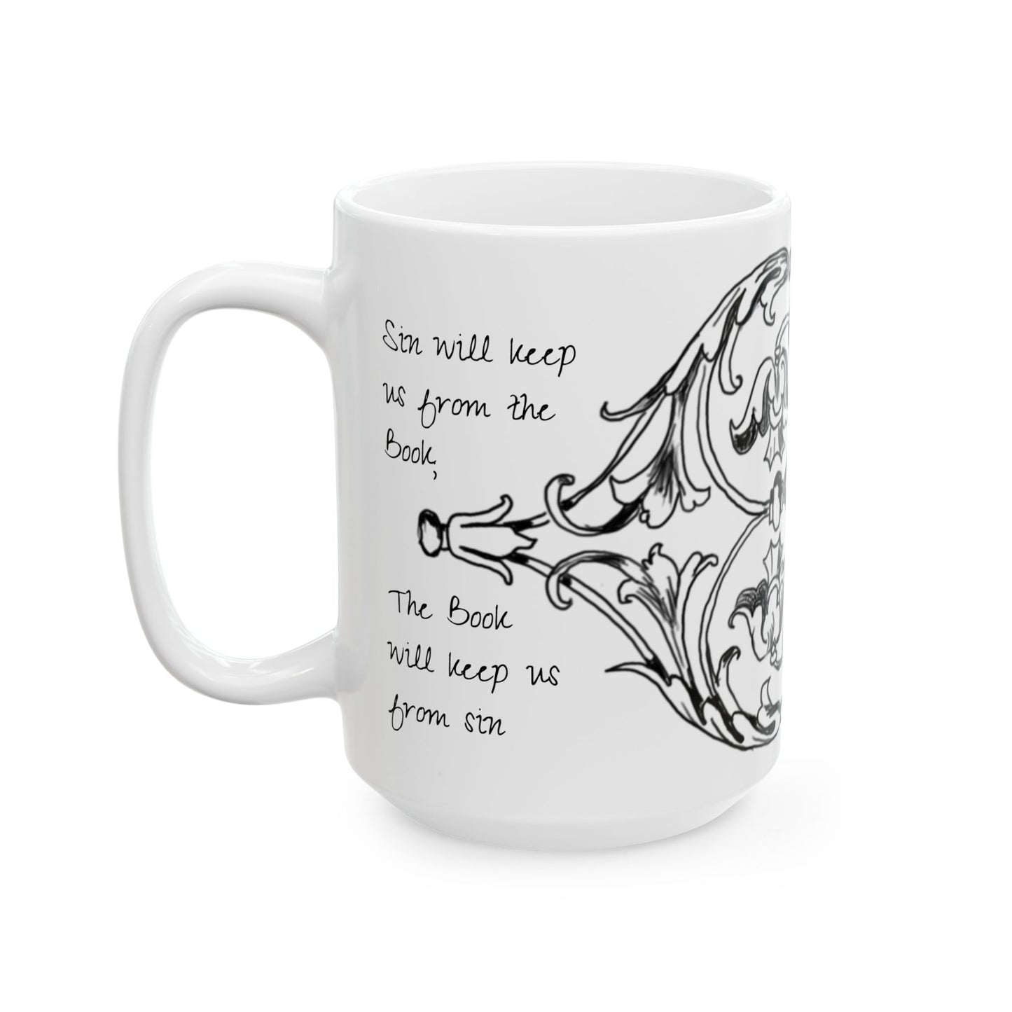 Scrollwork Ceramic Mug Black and White "Sin will keep us from..."