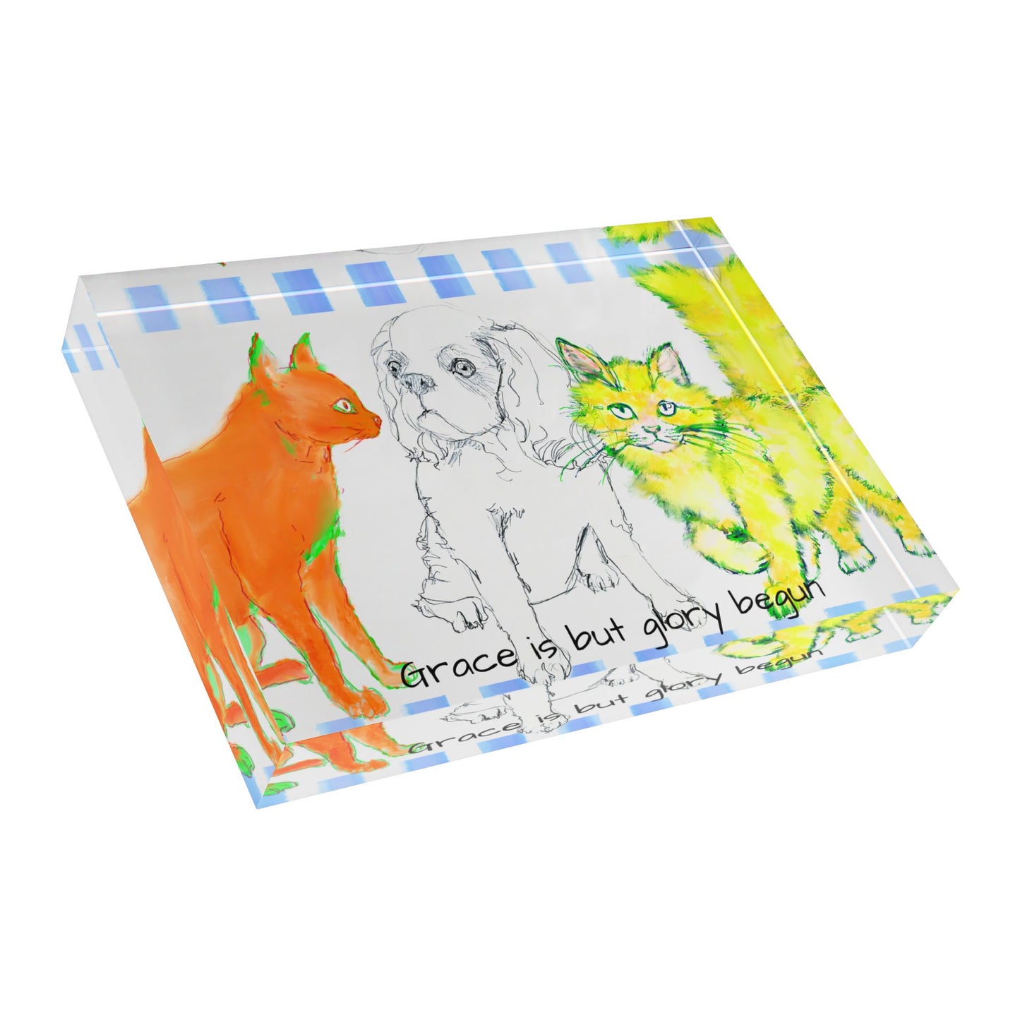 *Colorful Cats & Dogs Acrylic Art Block in Orange and Yellow "Grace is but glory begun"