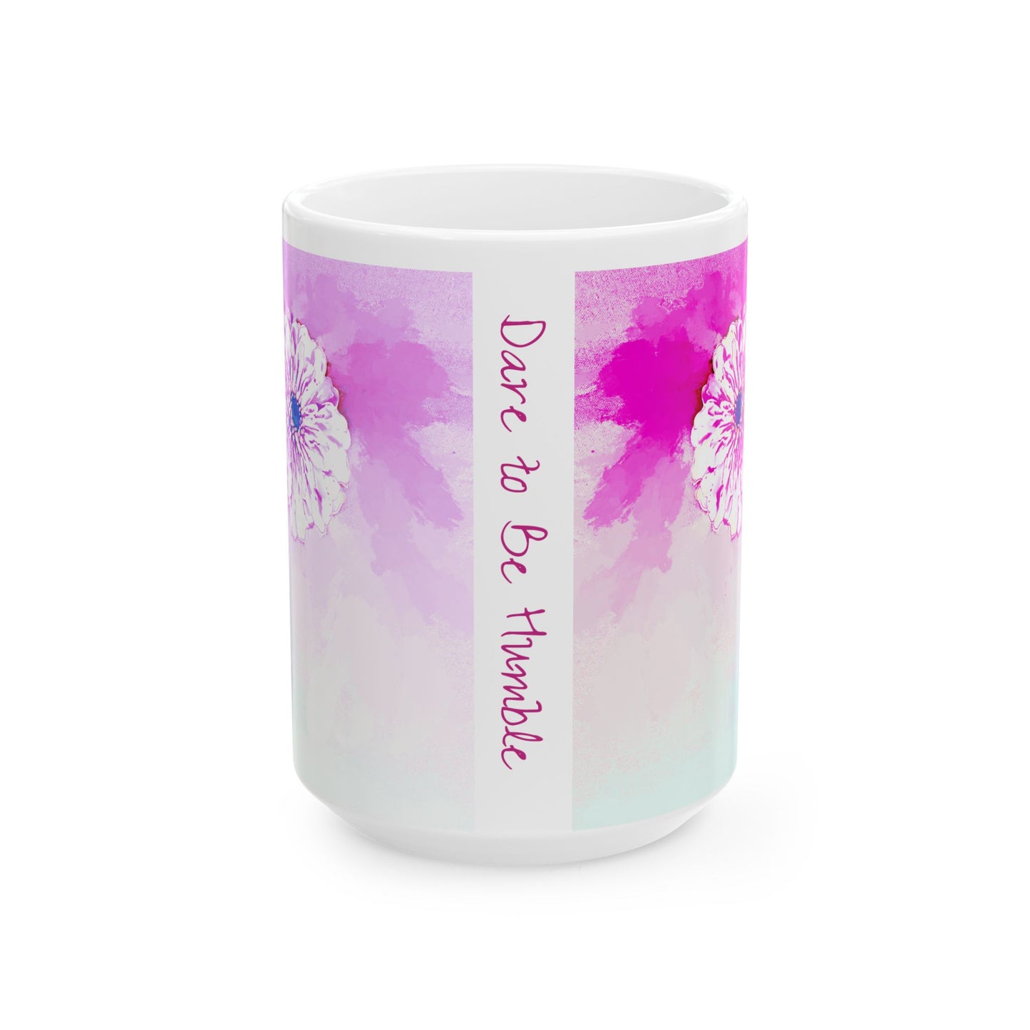Zinnia Color Splash Mug Raspberry “Dare to Be Humble”