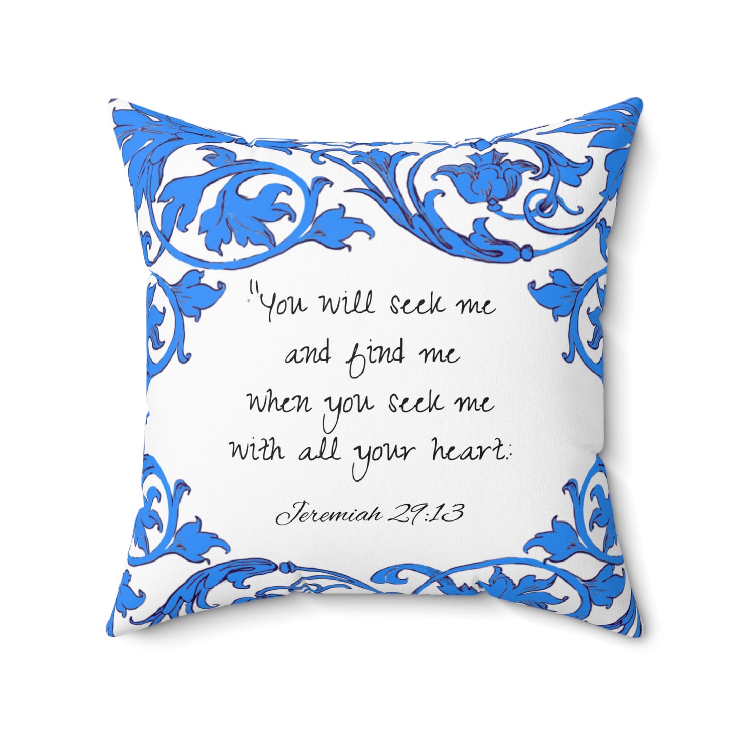 Scrollwork Polyester Square Pillow "You will seek..."