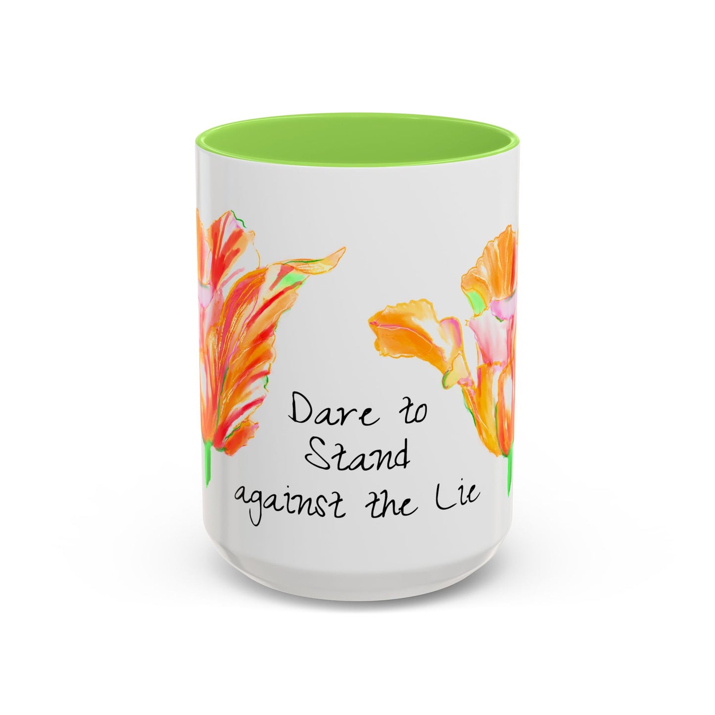 Vibrant Tulips Mugs “Dare to Stand against the Lie”