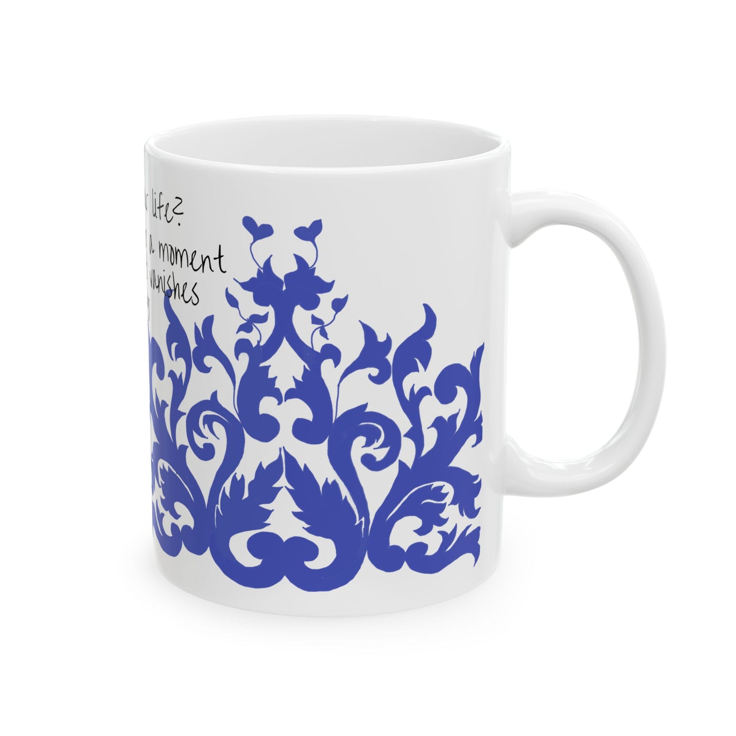 Scrollwork Ceramic Mug Blue What is your life?