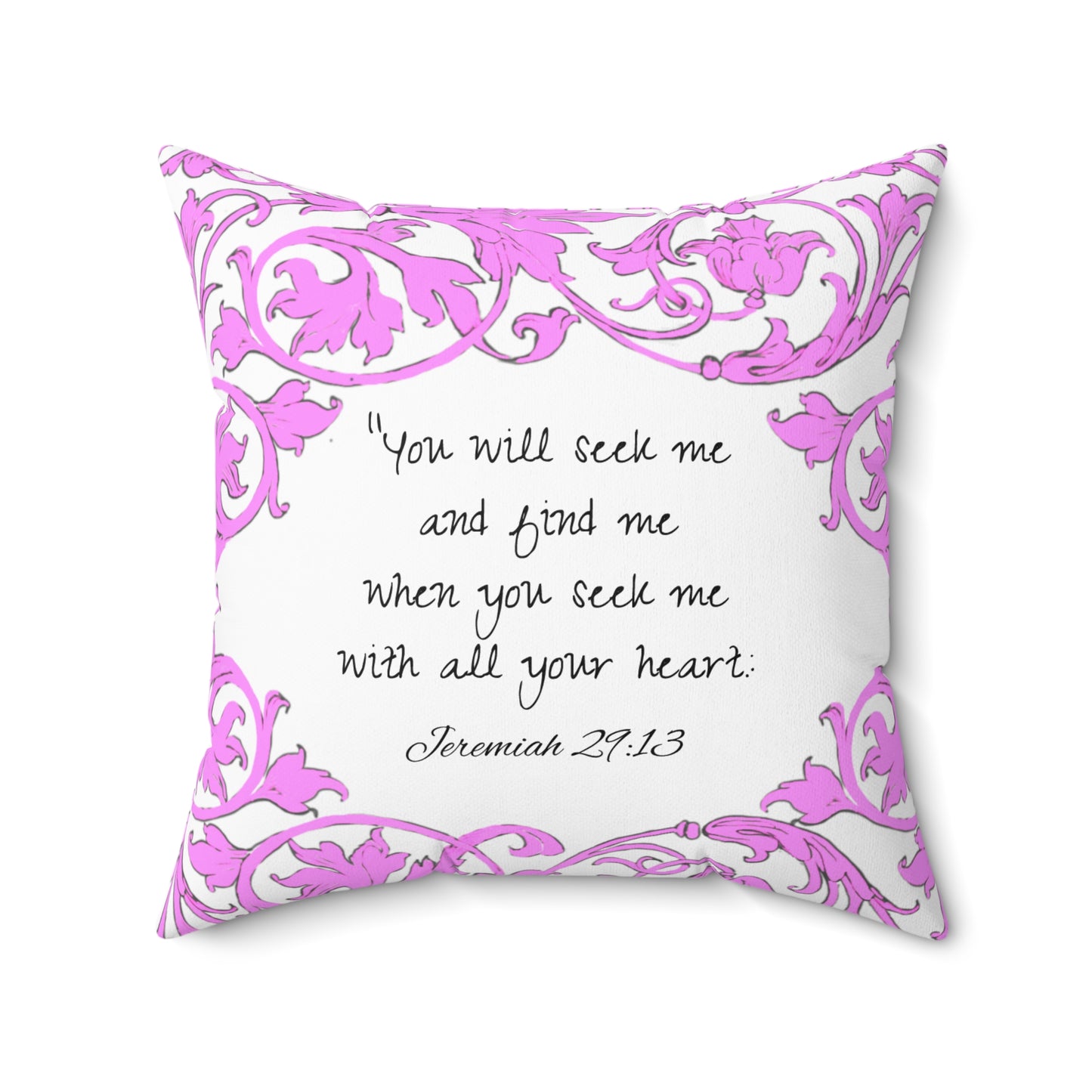 Scrollwork Polyester Square Pillow "You will seek..."