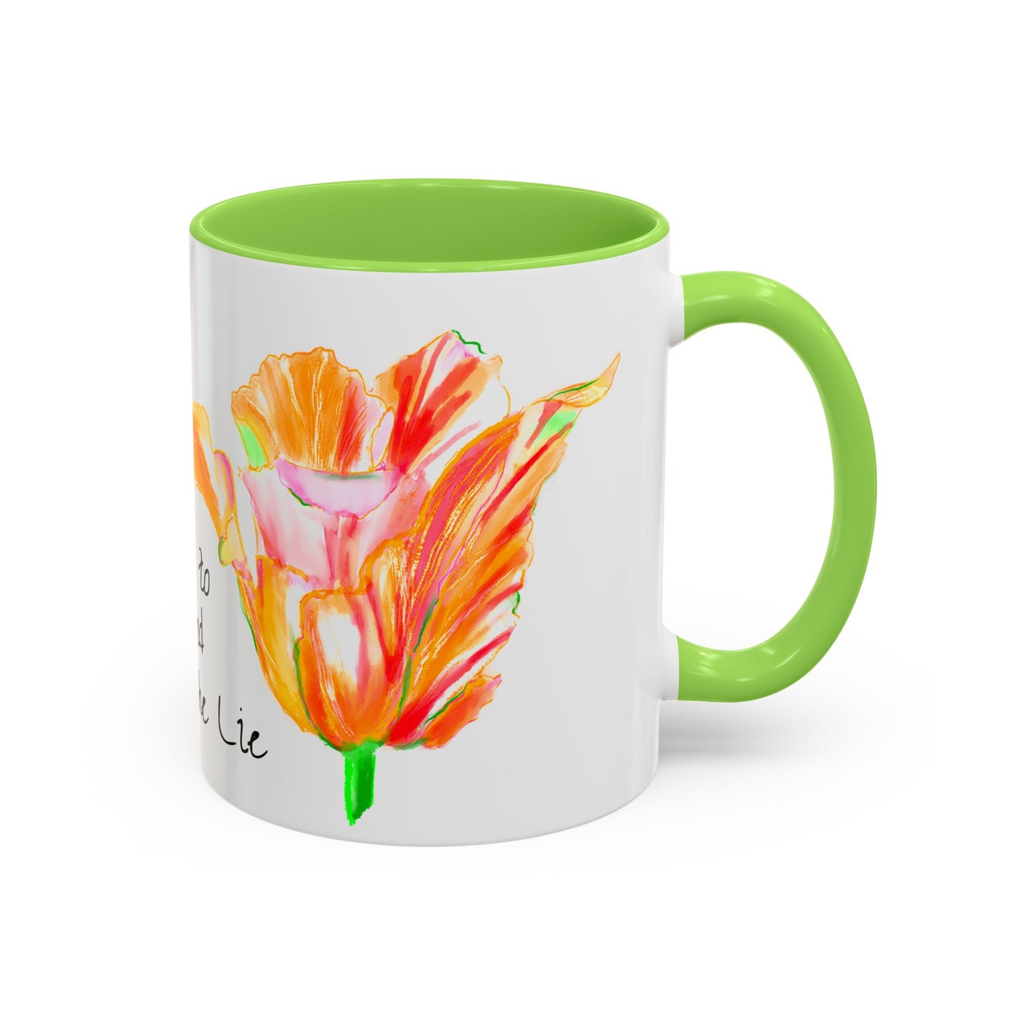 Vibrant Tulips Mugs “Dare to Stand against the Lie”