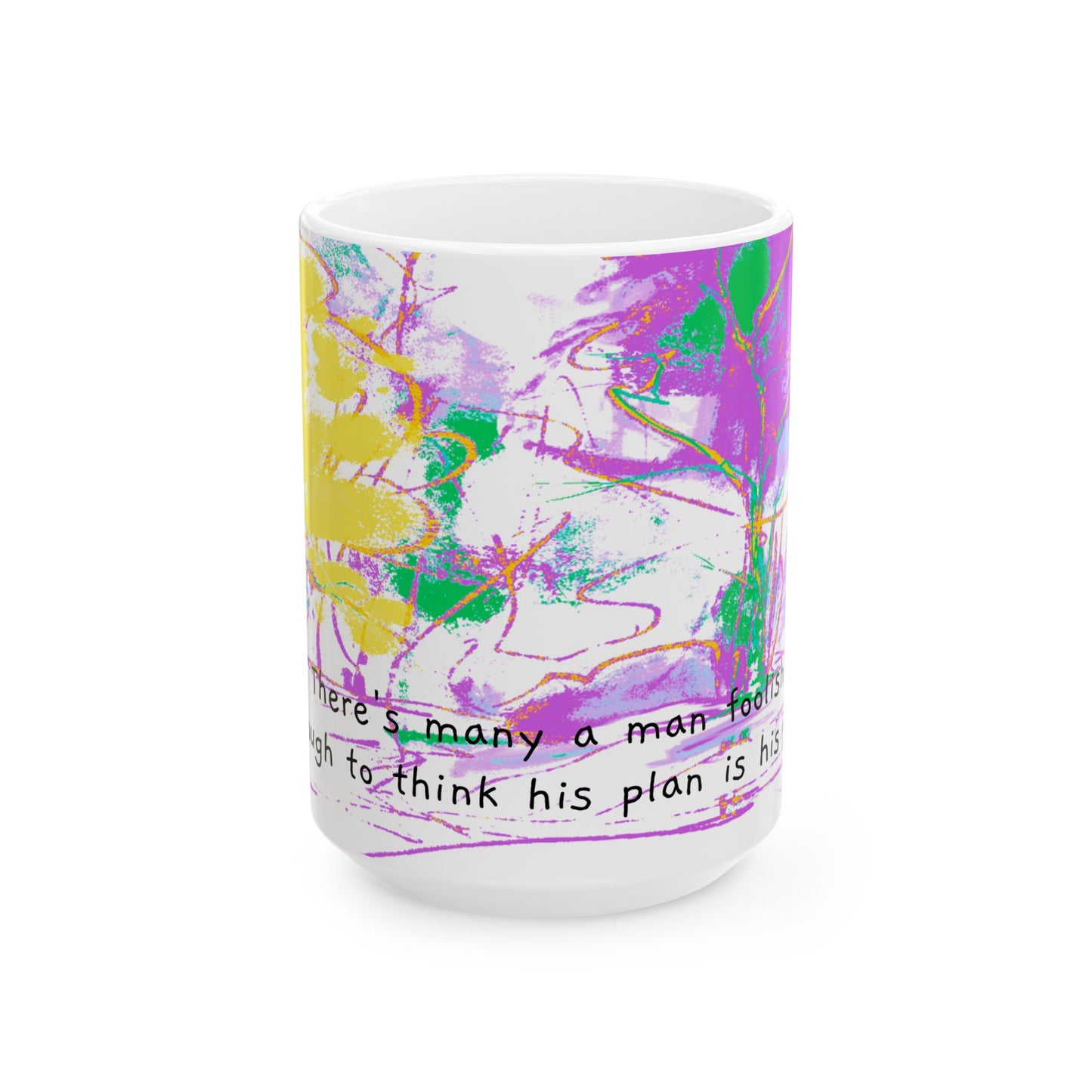 Inspirational Landscapes Ceramic Mug in Purple and Chartreuse, "There's many a man foolish enough to think his plan is his plan" 11oz ,15oz.