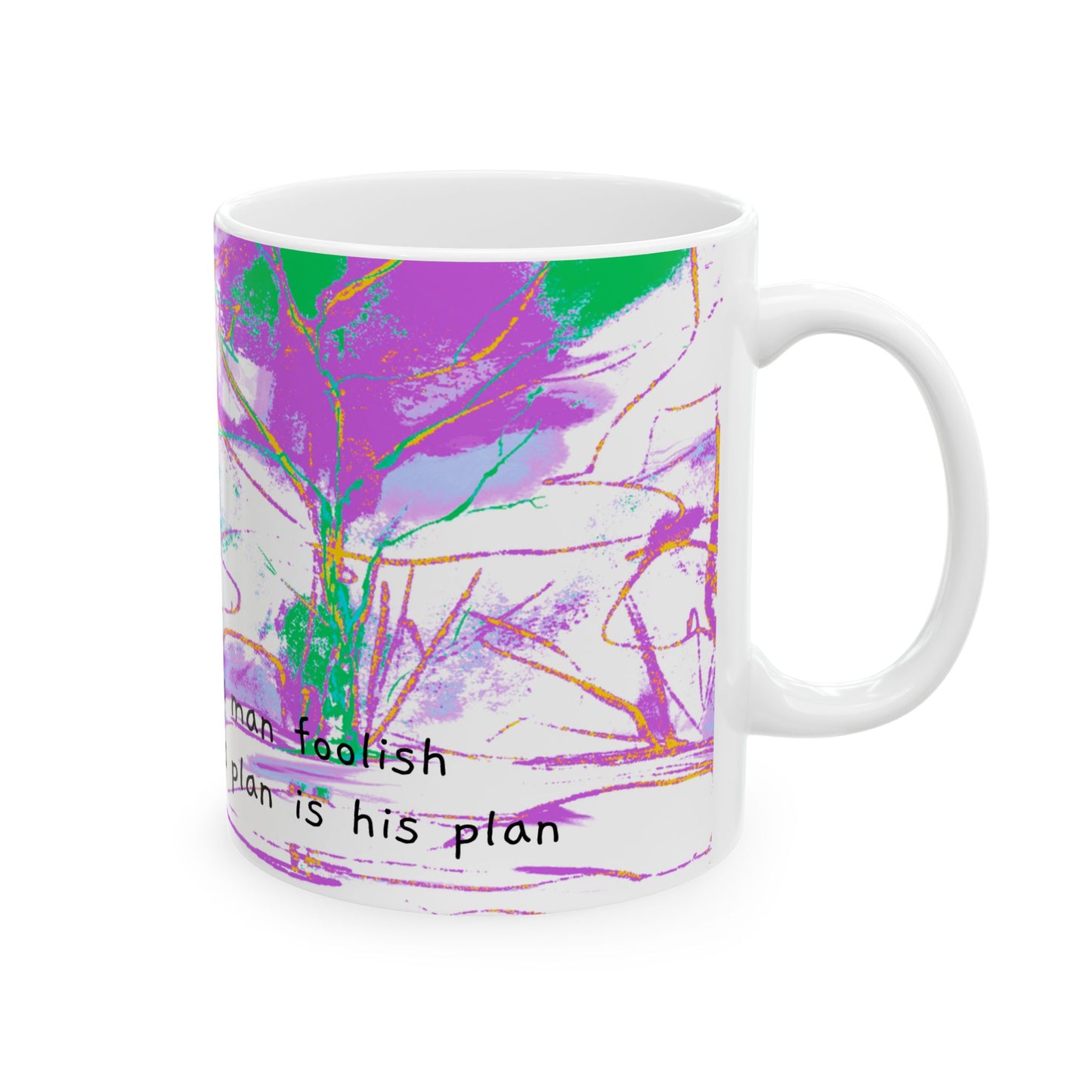 Inspirational Landscapes Ceramic Mug in Purple and Chartreuse, "There's many a man foolish enough to think his plan is his plan" 11oz ,15oz.