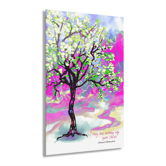 Joyful Landscapes Acrylic Prints French Cleat Hanging  They lose nothing...Samuel Rutherford