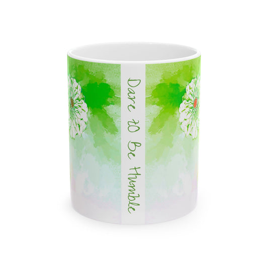Zinnia Color Splash Mug Green “Dare to Be Humble”