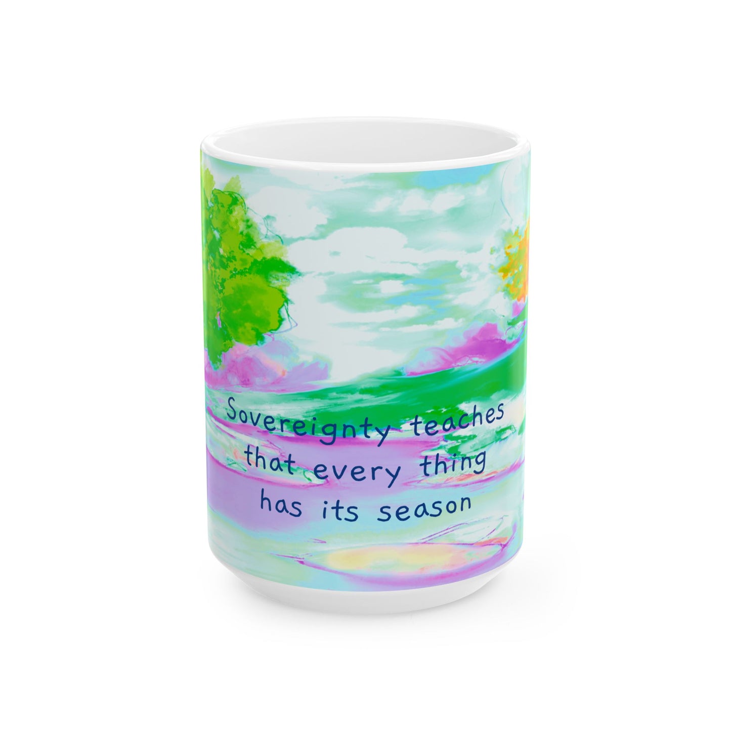 Inspirational Landscapes Ceramic Mug in Green, Yellow, and Purple, "Sovereignty teaches that everything has its season" 11oz, 15oz.