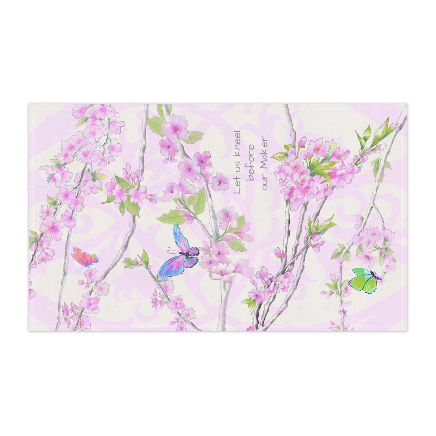Blossom Glide Tea Towels (cotton, poly) Let us kneel before our Maker.