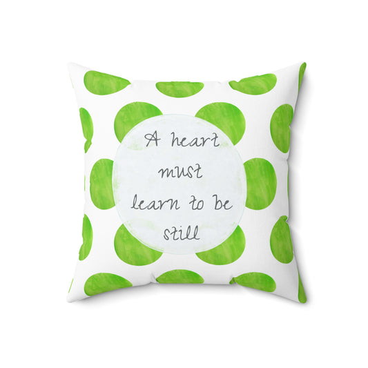 Polka Dot Joy Pillow “A heart must learn to be still”