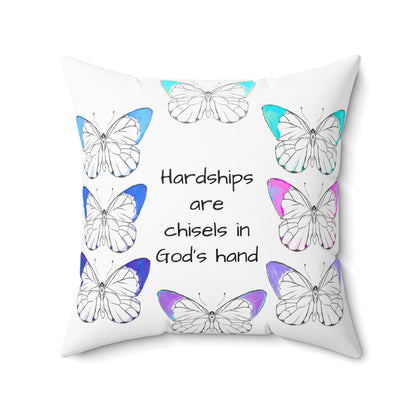 Chroma Polyester Square Pillow " Hardships are chisels in God's hands...."