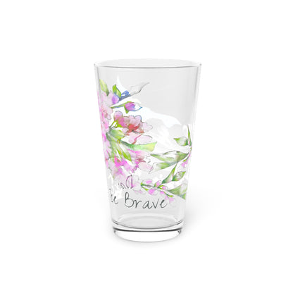 Cherry Chirp Pint Glass "Dare to be Brave"