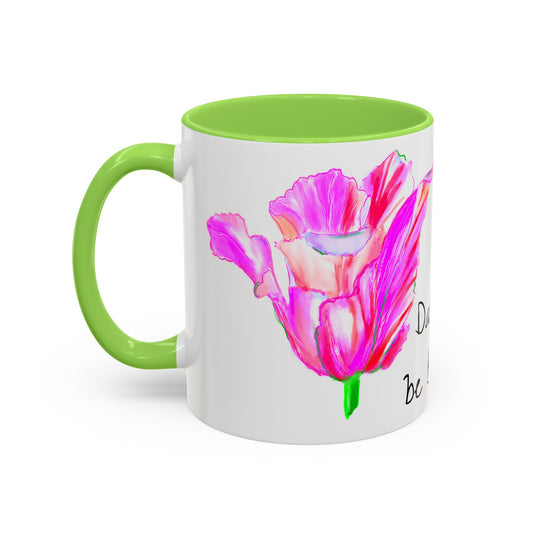 Vibrant Tulips Mugs “Dare to be Brave”