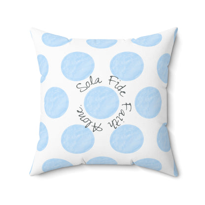Polka Dot Joy Polyester Square Pillow “Sola Fide…”