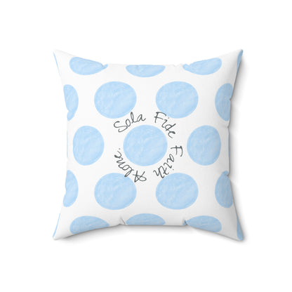Polka Dot Joy Polyester Square Pillow “Sola Fide…”