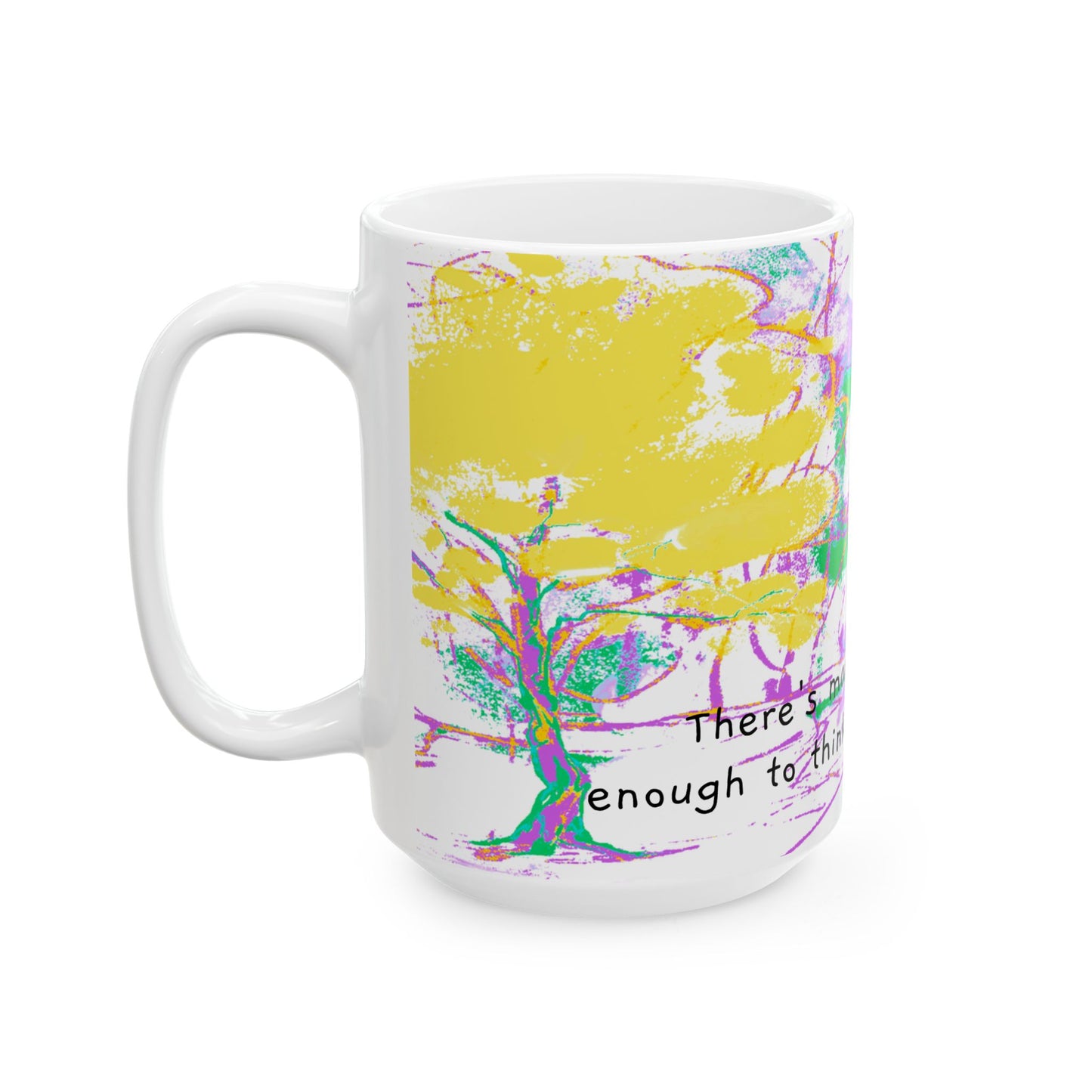 Inspirational Landscapes Ceramic Mug in Purple and Chartreuse, "There's many a man foolish enough to think his plan is his plan" 11oz ,15oz.