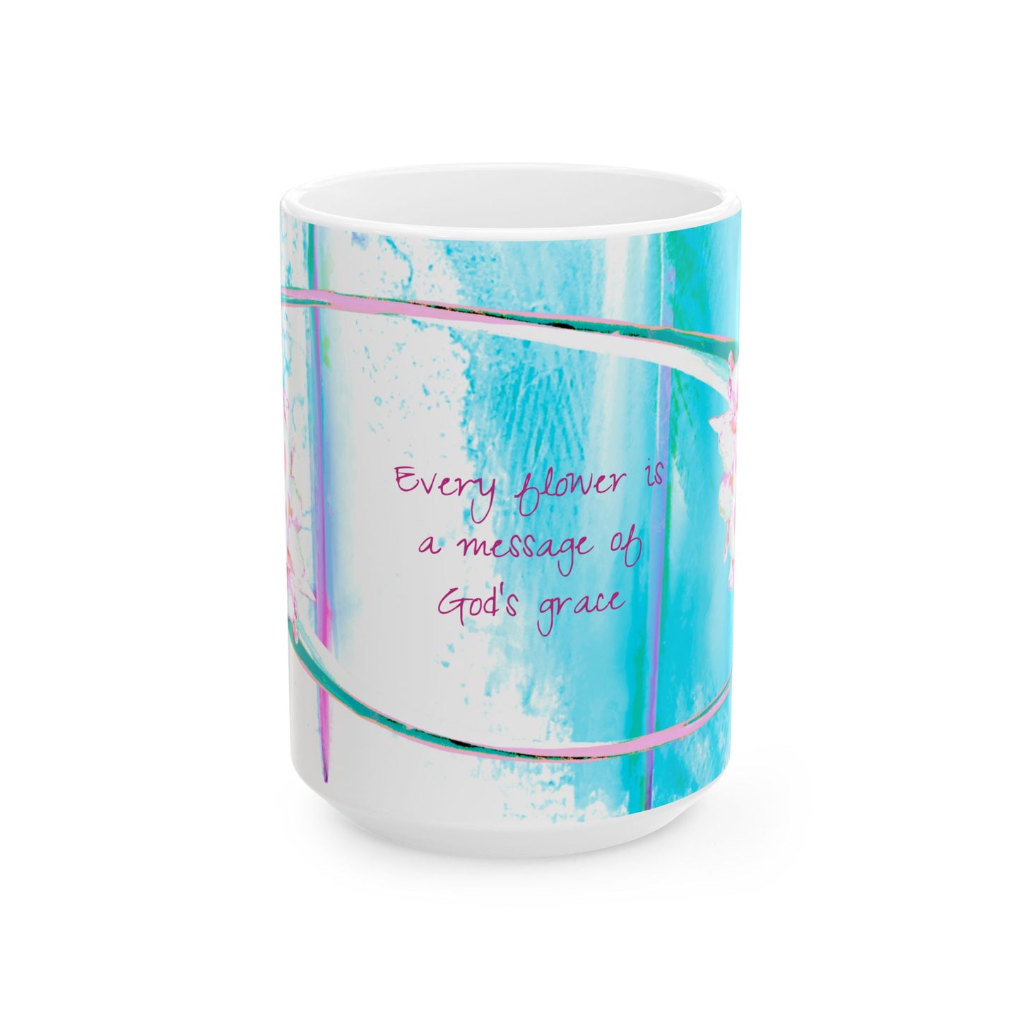 Zinnia Ceramic Mug Aqua Raspberry "Every Flower is a message of God's grace"