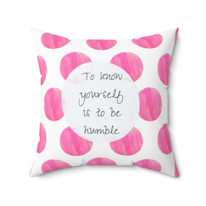 Polka Dot Joy Pillow "To know yourself is to be humble”