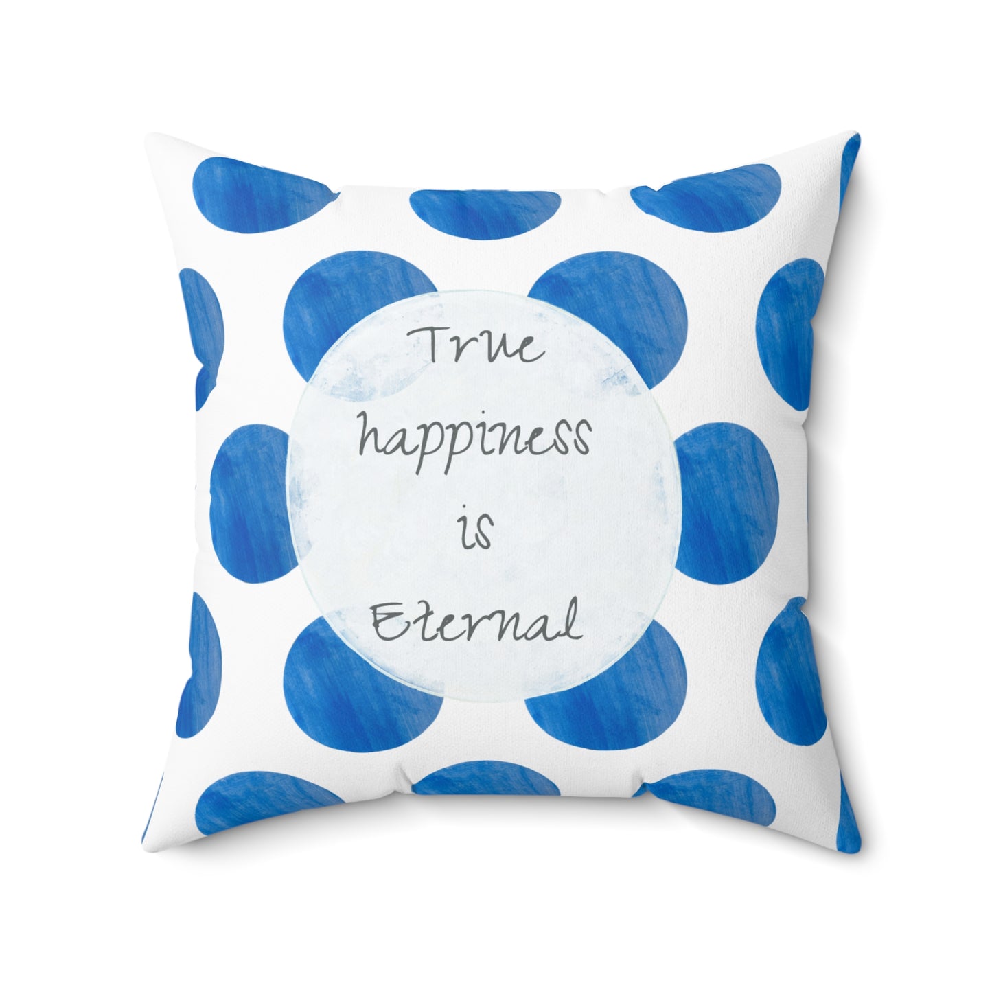 Polka Dot Joy Pillow  "True happiness is eternal"