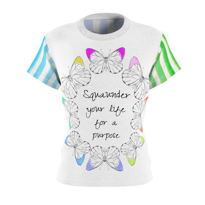 Chroma  Women's T-Shirt Squander your life.....