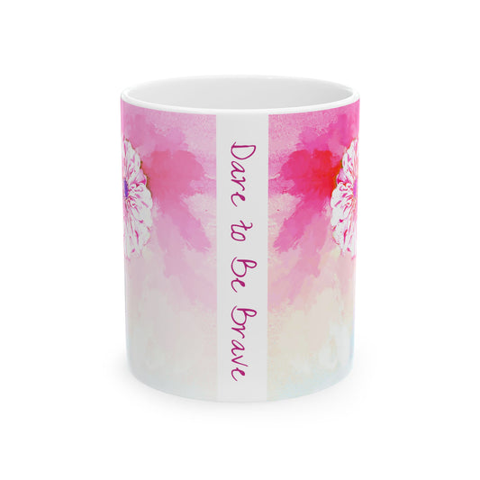 Zinnia Color Splash Mug Pink  “Dare to Be Brave”